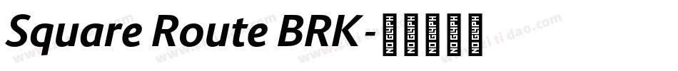 Square Route BRK字体转换